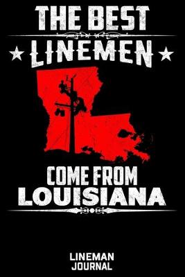 Book cover for The Best Linemen Come From Louisiana Lineman Journal
