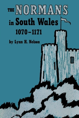 Book cover for The Normans in South Wales, 1070–1171