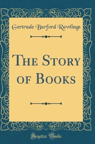 Cover of The Story of Books (Classic Reprint)