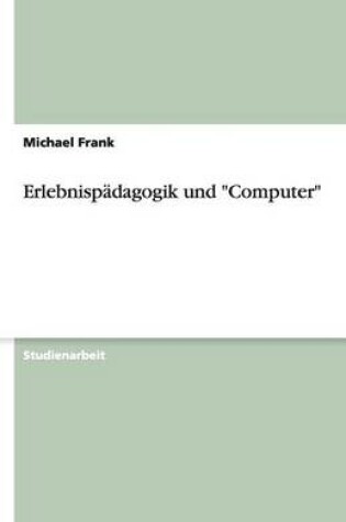 Cover of Erlebnispadagogik und Computer