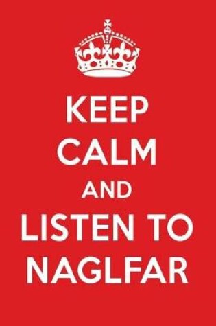 Cover of Keep Calm and Listen to Naglfar