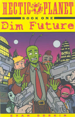 Book cover for Hectic Planet Book 1: Dim Future