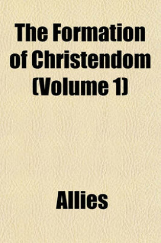 Cover of The Formation of Christendom (Volume 1)