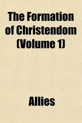 Book cover for The Formation of Christendom (Volume 1)