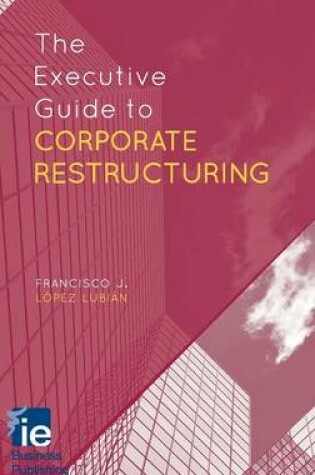 Cover of The Executive Guide to Corporate Restructuring