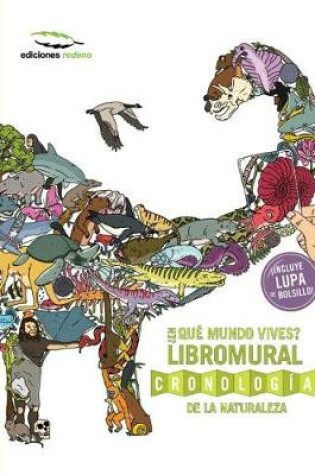 Cover of ¿En Qué Mundo Vives? Libromural. Cronología de la Naturaleza