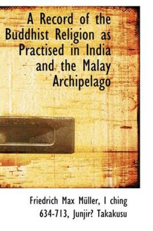 Cover of A Record of the Buddhist Religion as Practised in India and the Malay Archipelago