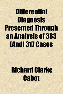 Book cover for Differential Diagnosis Presented Through an Analysis of 383 [And] 317 Cases