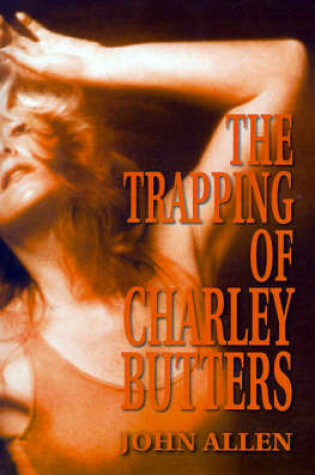 Cover of The Trapping of Charley Butters