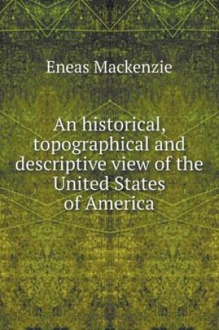 Cover of An historical, topographical and descriptive view of the United States of America