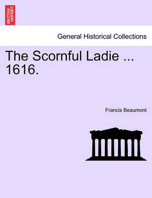 Book cover for The Scornful Ladie ... 1616.