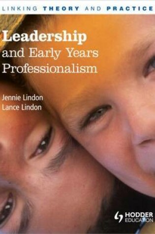 Cover of Leadership and Early Years Professionalism: Linking Theory and Practice