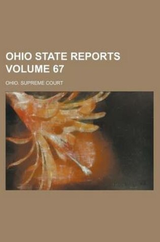 Cover of Ohio State Reports Volume 67