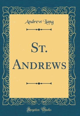 Book cover for St. Andrews (Classic Reprint)