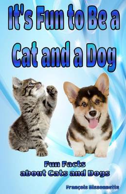 Book cover for It's Fun to Be a Cat and a Dog