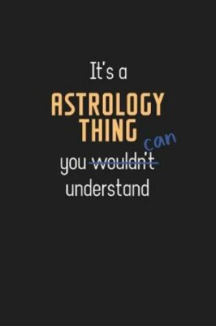 Cover of It's a Astrology Thing You Can Understand