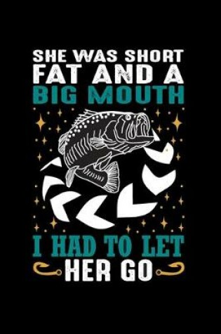 Cover of She Was Short Fat & A Big Mouth