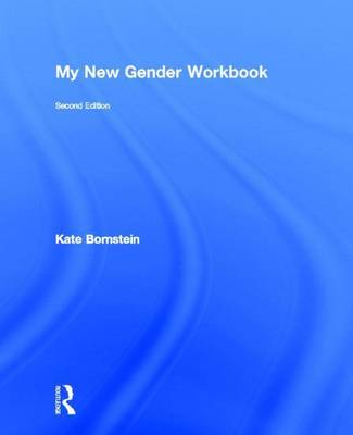 Book cover for My Gender Workbook, Updated: A Step-By-Step Guide to Achieving World Peace Through Gender Anarchy and Sex Positivity