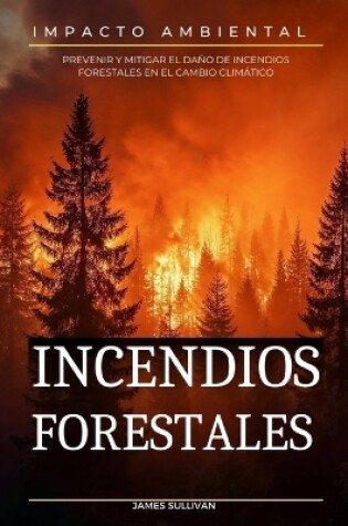 Cover of El impacto ambiental de los incendios forestales