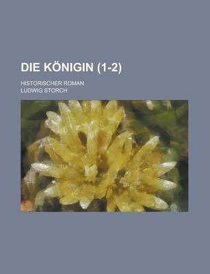 Book cover for Die Konigin; Historischer Roman (1-2)