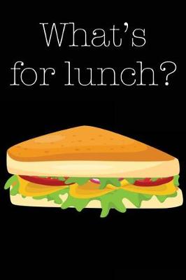Book cover for What's For Lunch?