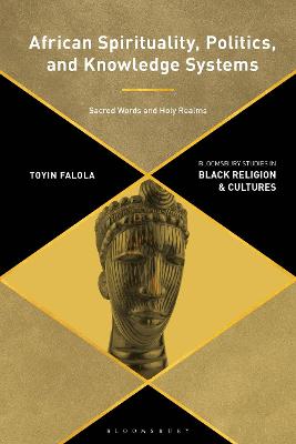 Book cover for African Spirituality, Politics, and Knowledge Systems