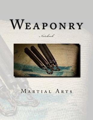 Book cover for Martial Arts Weaponry Notebook