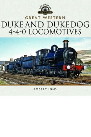 Cover of The Great Western Duke and Dukedog 4-4-0 Locomotives