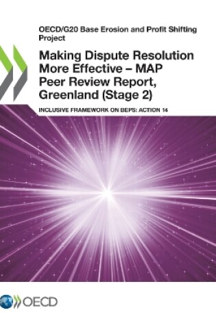 Cover of Oecd/G20 Base Erosion and Profit Shifting Project Making Dispute Resolution More Effective - Map Peer Review Report, Greenland (Stage 2) Inclusive Framework on Beps: Action 14