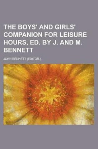 Cover of The Boys' and Girls' Companion for Leisure Hours, Ed. by J. and M. Bennett