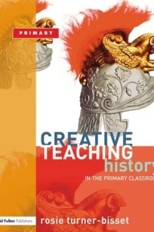 Cover of Creative Teaching: History in the Primary Classroom