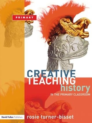 Book cover for Creative Teaching: History in the Primary Classroom