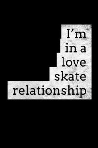 Cover of I'm in a Love Skate Relationship