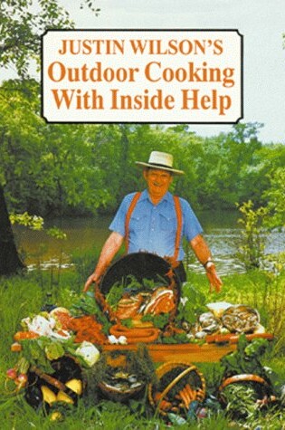 Cover of Justin Wilson's Outdoor Cooking with Inside Help