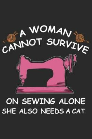 Cover of A Women Cannot Survive On Sewing Alone She Also Needs A Cat