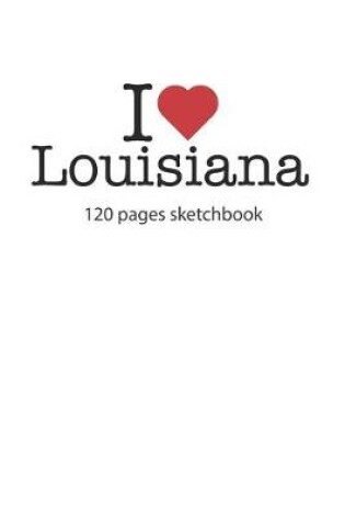 Cover of I love Louisiana sketchbook