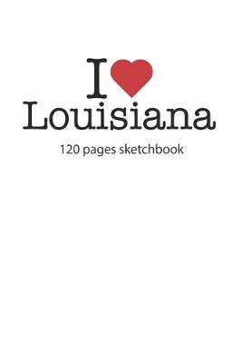 Book cover for I love Louisiana sketchbook