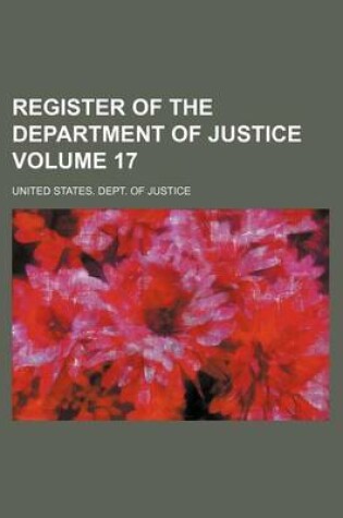 Cover of Register of the Department of Justice Volume 17