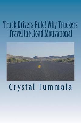 Book cover for Truck Drivers Rule! Why Truckers Travel the Road Motivational
