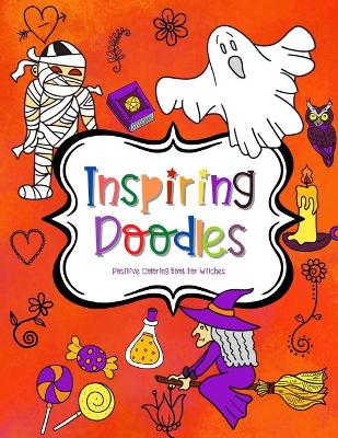 Book cover for Inspiring Doodles Positive Coloring Book For Witches