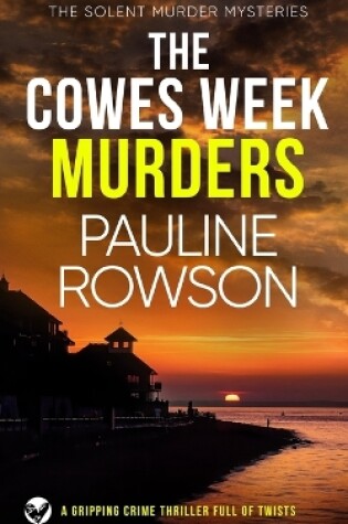 Cover of THE COWES WEEK MURDERS a gripping crime thriller full of twists