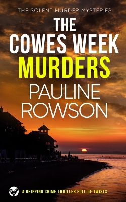 Book cover for THE COWES WEEK MURDERS a gripping crime thriller full of twists