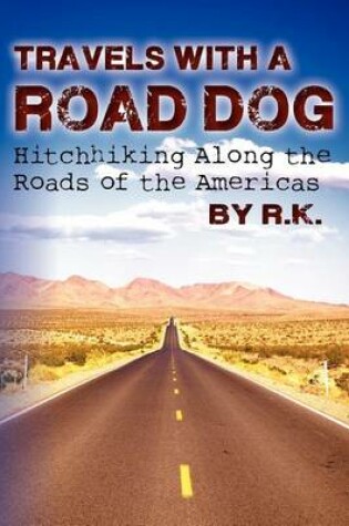 Cover of Travels with a Road Dog