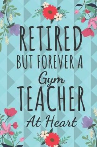 Cover of Retired But Forever a Gym Teacher