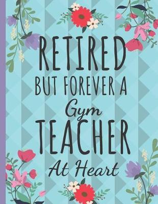 Book cover for Retired But Forever a Gym Teacher