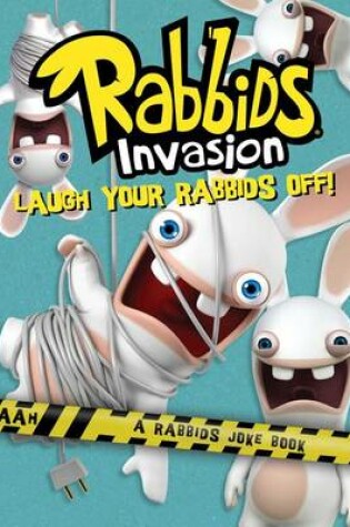 Cover of Laugh Your Rabbids Off!: A Rabbids Joke Book