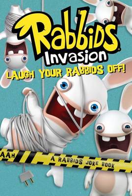 Cover of Laugh Your Rabbids Off!: A Rabbids Joke Book