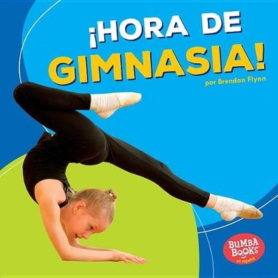 Book cover for ¡Hora de gimnasia! (Gymnastics Time!)