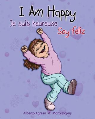 Book cover for I am Happy - Je suis heureuse - Soy feliz