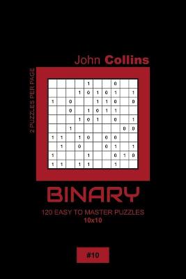 Book cover for Binary - 120 Easy To Master Puzzles 10x10 - 10